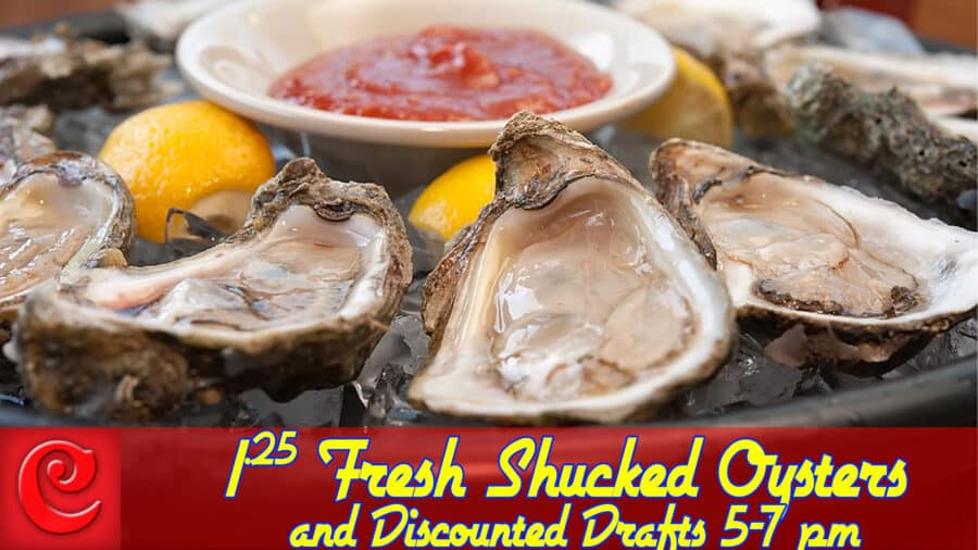 $1.25 Oysters & 1/2 Price Drafts* (Mon – Thurs 5-7)