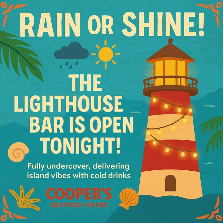 Rain or Shine — The Lighthouse Bar is OPEN Tonight!
No …
