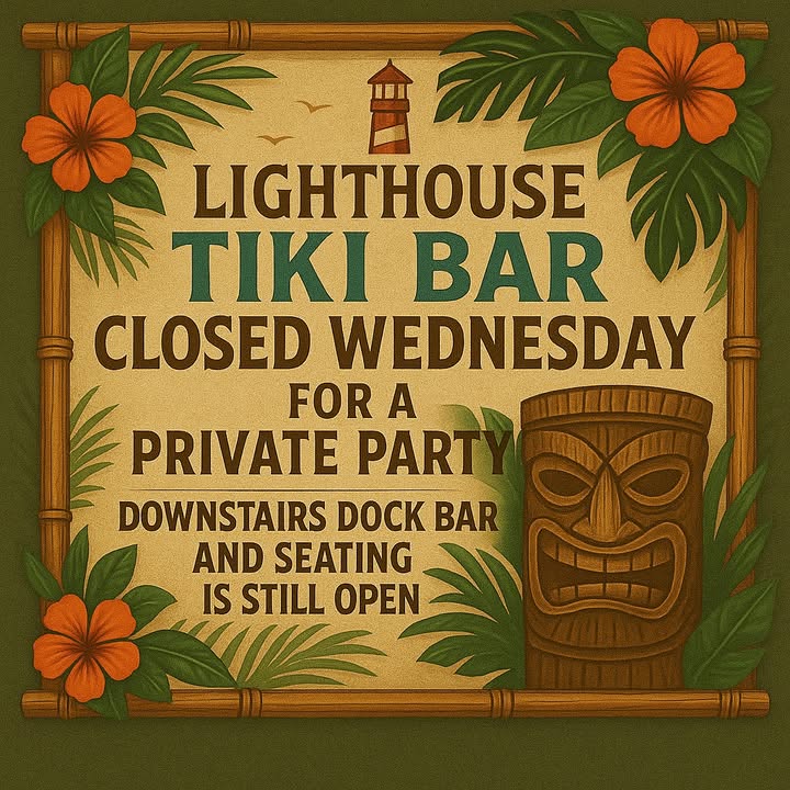 Heads up, tiki tribe!
Our Lighthouse Tiki Bar is closed…
