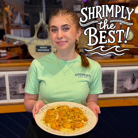 ’ , ’  …   ’    . 
Our Shrimp Scampi keeps the sunshine…