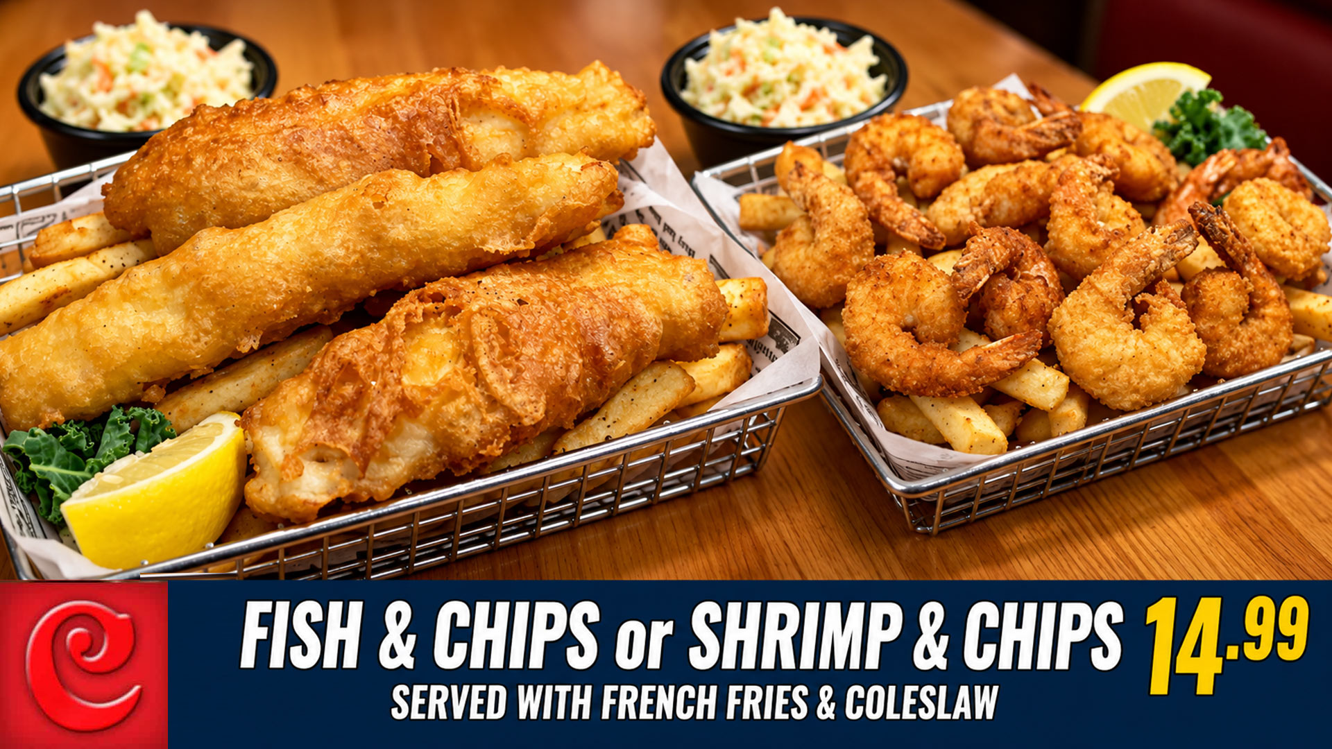 $14.99 Fish & Chips or Shrimp & Chips